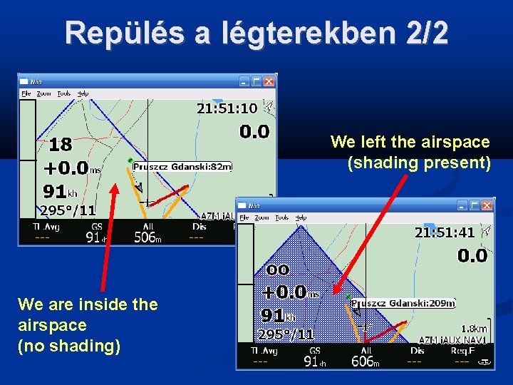 Repülés a légterekben 2/2 We left the airspace (shading present) We are inside the