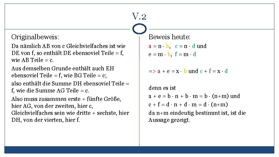 V. 2 Originalbeweis: Beweis heute: Da nämlich AB von c Gleichvielfaches ist wie DE