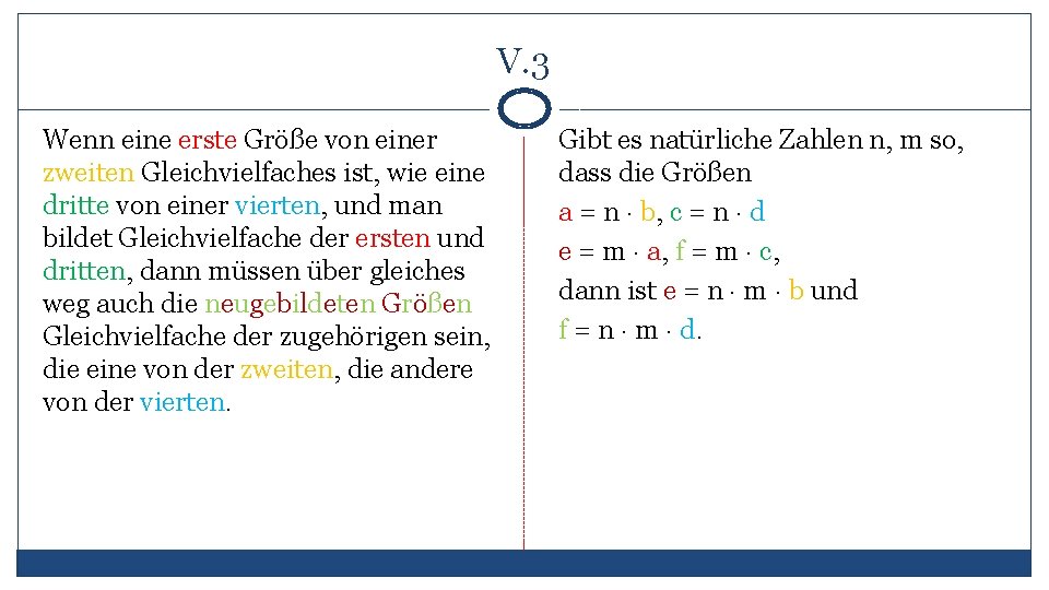 V. 3 Wenn eine erste Größe von einer zweiten Gleichvielfaches ist, wie eine dritte