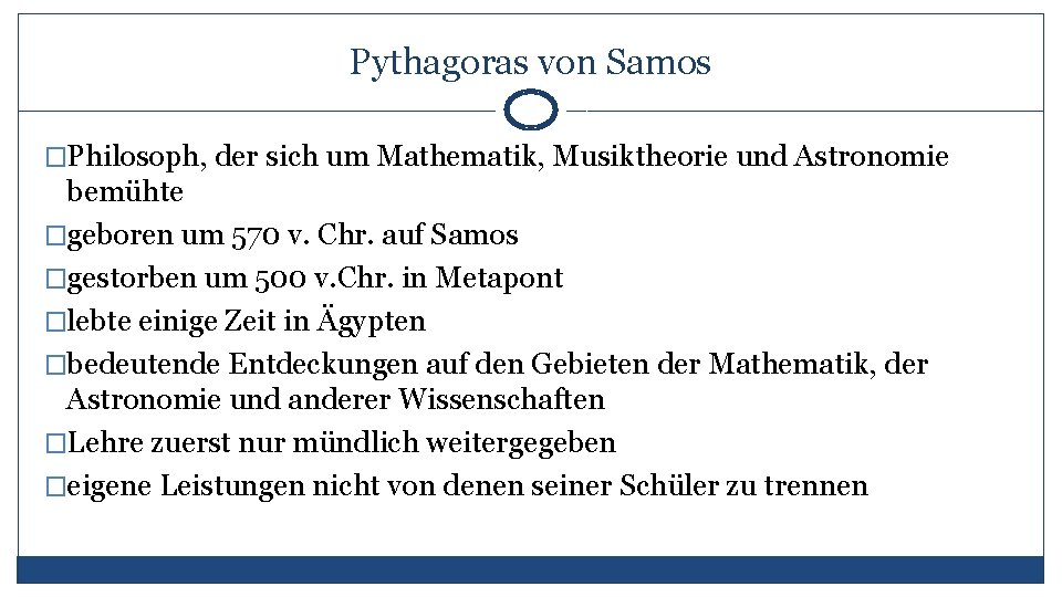 Pythagoras von Samos �Philosoph, der sich um Mathematik, Musiktheorie und Astronomie bemühte �geboren um