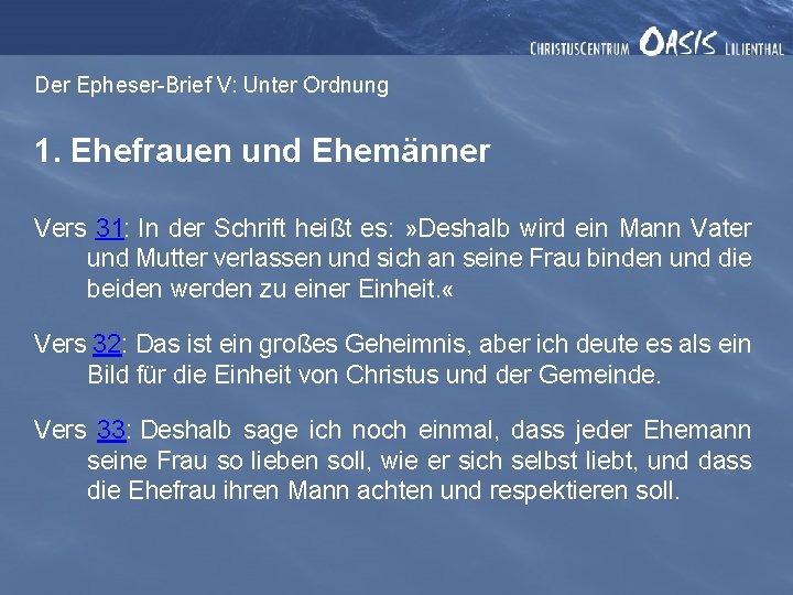 Der Epheser-Brief V: Unter Ordnung 1. Ehefrauen und Ehemänner Vers 31: In der Schrift