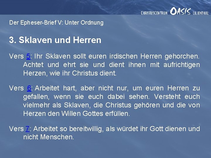 Der Epheser-Brief V: Unter Ordnung 3. Sklaven und Herren Vers 5: Ihr Sklaven sollt