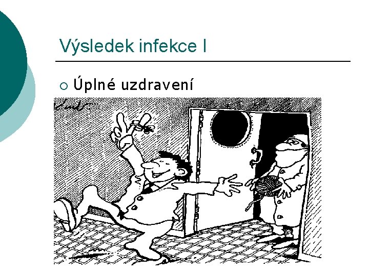 Výsledek infekce I ¡ Úplné uzdravení 