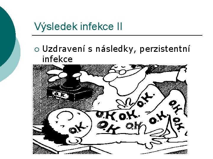 Výsledek infekce II ¡ Uzdravení s následky, perzistentní infekce 