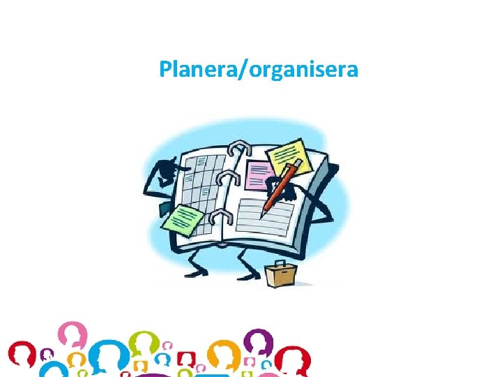 Planera/organisera 