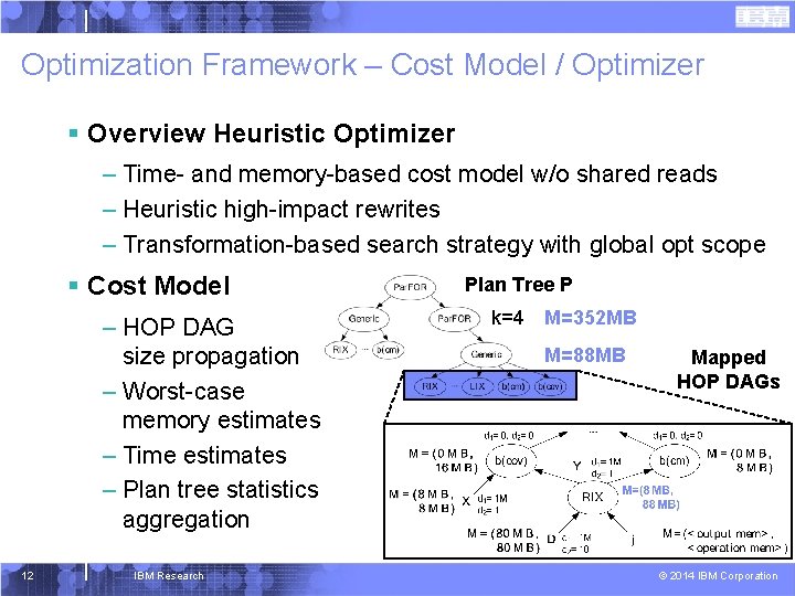 Optimization Framework – Cost Model / Optimizer § Overview Heuristic Optimizer – Time- and