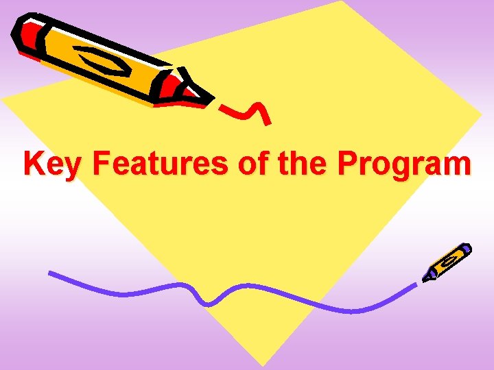 Key Features of the Program 