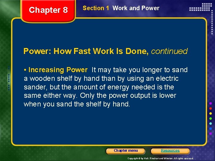 Chapter 8 Section 1 Work and Power: How Fast Work Is Done, continued •