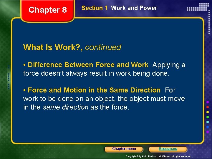 Chapter 8 Section 1 Work and Power What Is Work? , continued • Difference