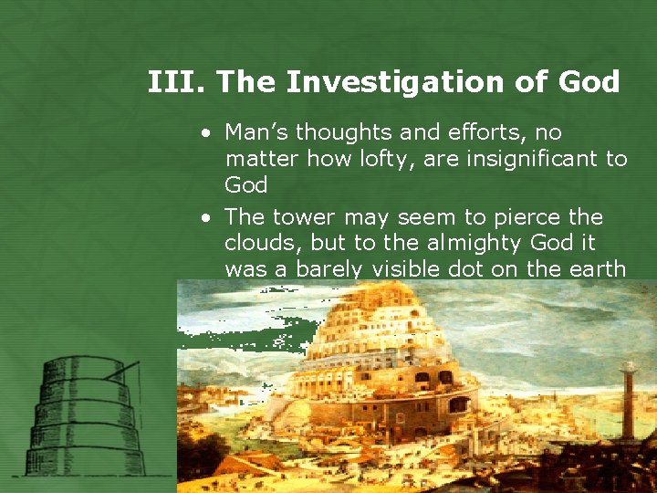 III. The Investigation of God • Man’s thoughts and efforts, no matter how lofty,