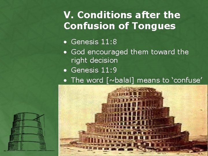 V. Conditions after the Confusion of Tongues • Genesis 11: 8 • God encouraged