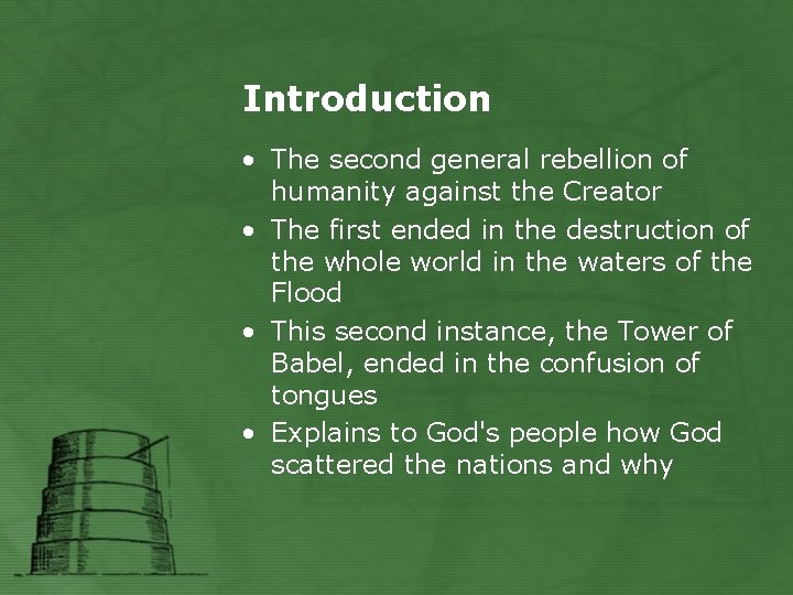 Introduction • The second general rebellion of humanity against the Creator • The first