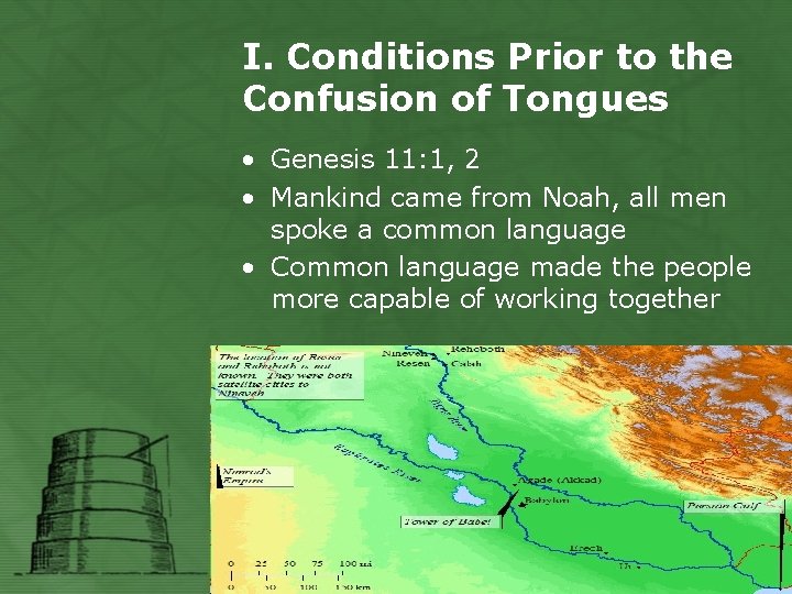 I. Conditions Prior to the Confusion of Tongues • Genesis 11: 1, 2 •