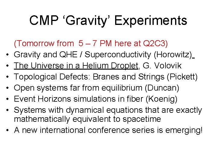 CMP ‘Gravity’ Experiments • • (Tomorrow from 5 – 7 PM here at Q