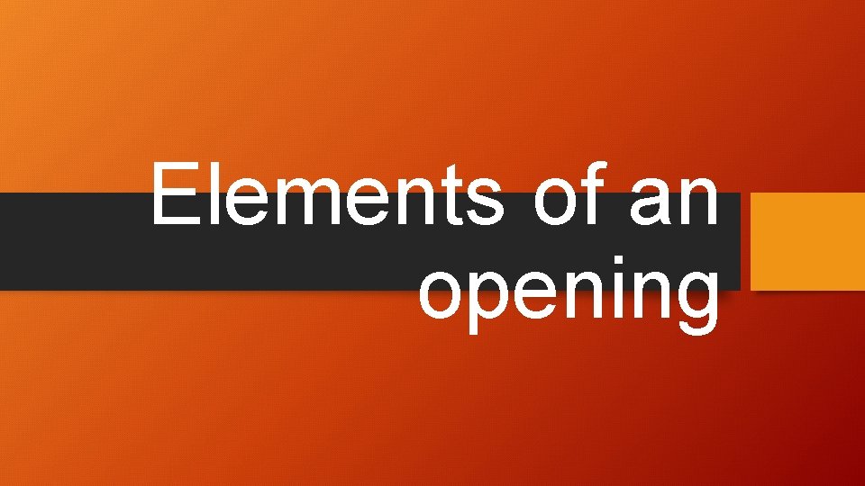 Elements of an opening 