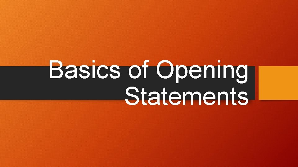 Basics of Opening Statements 