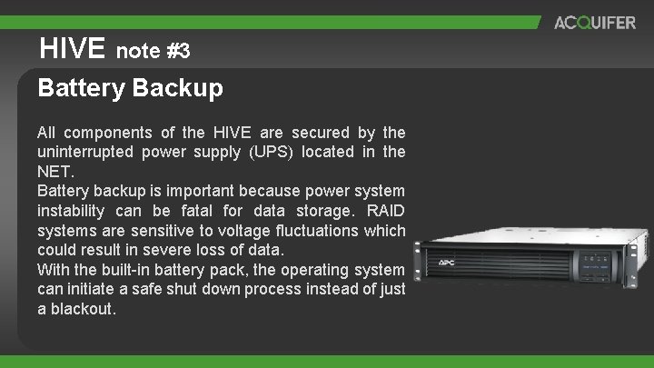 HIVE note #3 Battery Backup All components of the HIVE are secured by the HIVE note #3 Battery Backup All components of the HIVE are secured by the