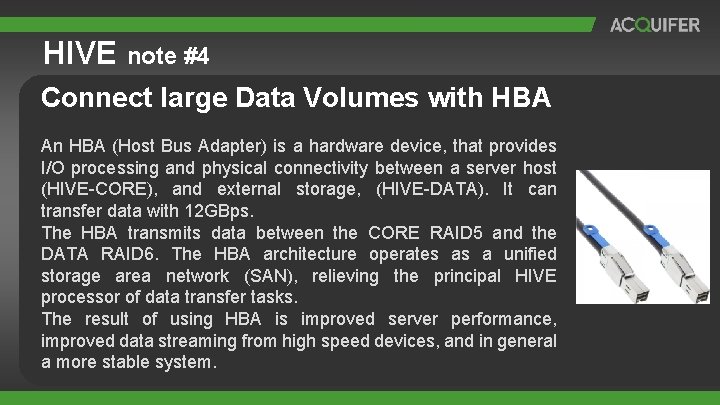HIVE note #4 Connect large Data Volumes with HBA An HBA (Host Bus Adapter) HIVE note #4 Connect large Data Volumes with HBA An HBA (Host Bus Adapter)