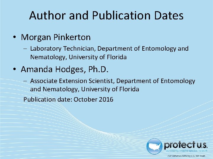 Author and Publication Dates • Morgan Pinkerton ‒ Laboratory Technician, Department of Entomology and