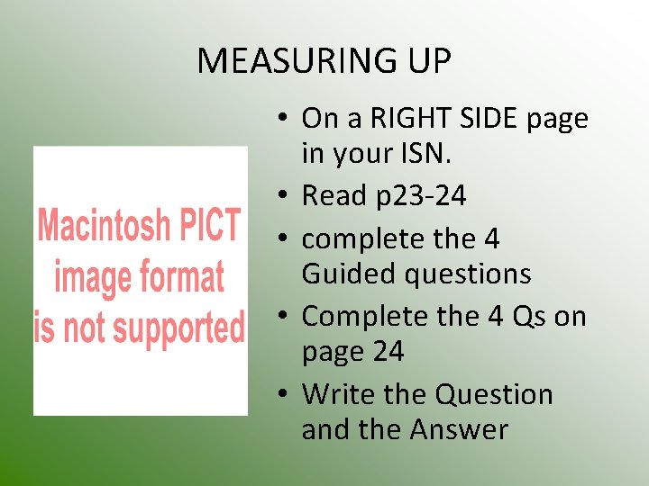 MEASURING UP • On a RIGHT SIDE page in your ISN. • Read p