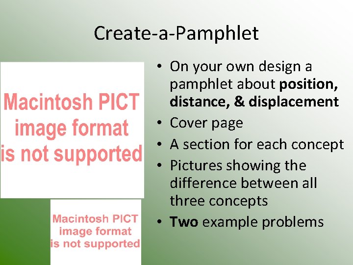 Create-a-Pamphlet • On your own design a pamphlet about position, distance, & displacement •