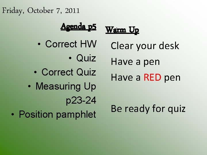 Friday, October 7, 2011 Agenda p 5 Warm Up • Correct HW • Quiz