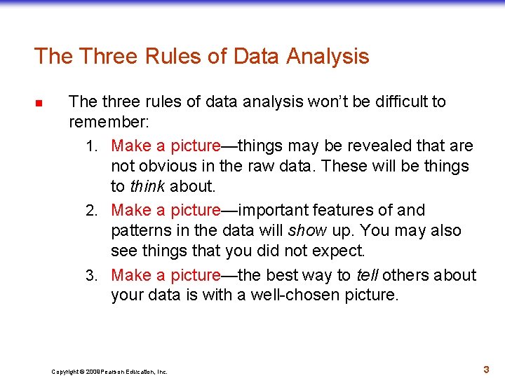 The Three Rules of Data Analysis n The three rules of data analysis won’t