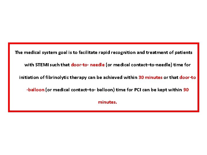 The medical system goal is to facilitate rapid recognition and treatment of patients with