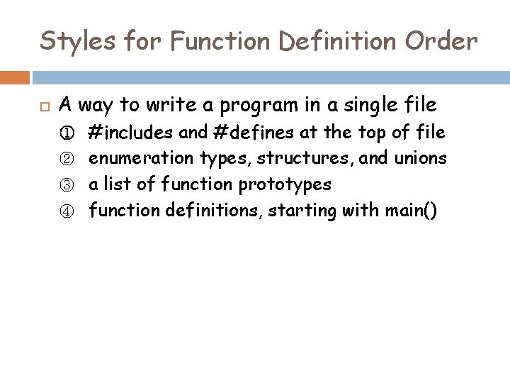 Styles for Function Definition Order A way to write a program in a single Styles for Function Definition Order A way to write a program in a single