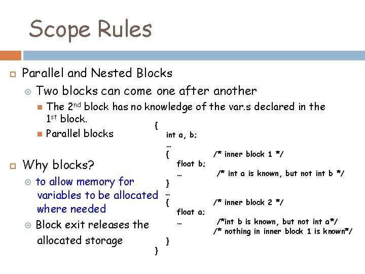 Scope Rules Parallel and Nested Blocks Two blocks can come one after another The Scope Rules Parallel and Nested Blocks Two blocks can come one after another The