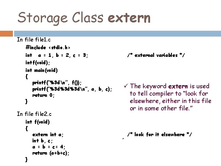 Storage Class extern In file 1. c #include <stdio. h> int a = 1, Storage Class extern In file 1. c #include <stdio. h> int a = 1,