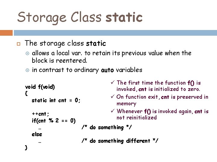 Storage Class static The storage class static allows a local var. to retain its Storage Class static The storage class static allows a local var. to retain its