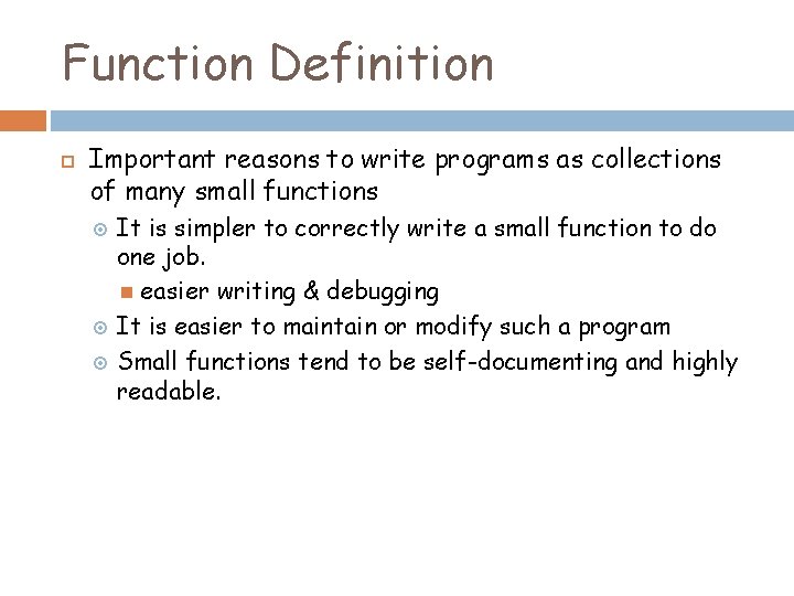 Function Definition Important reasons to write programs as collections of many small functions It Function Definition Important reasons to write programs as collections of many small functions It