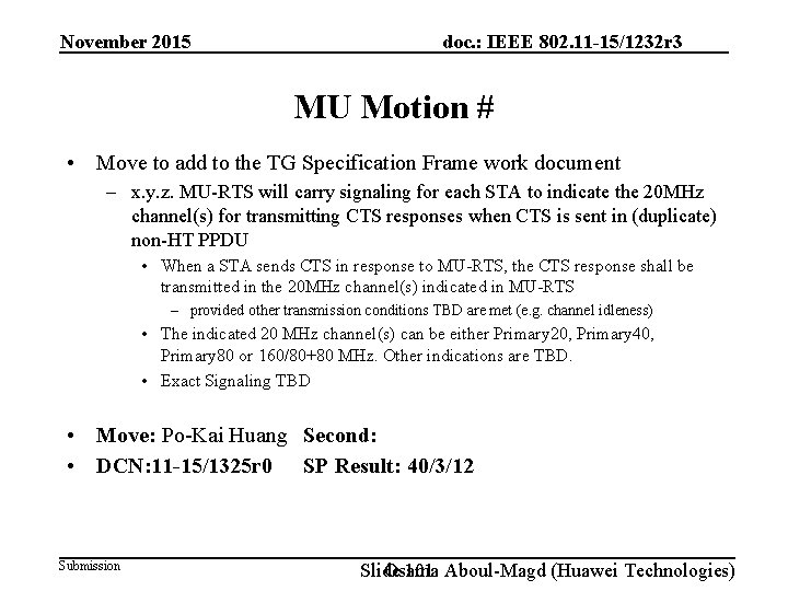 November 2015 doc. : IEEE 802. 11 -15/1232 r 3 MU Motion # •
