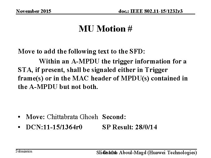 November 2015 doc. : IEEE 802. 11 -15/1232 r 3 MU Motion # Move