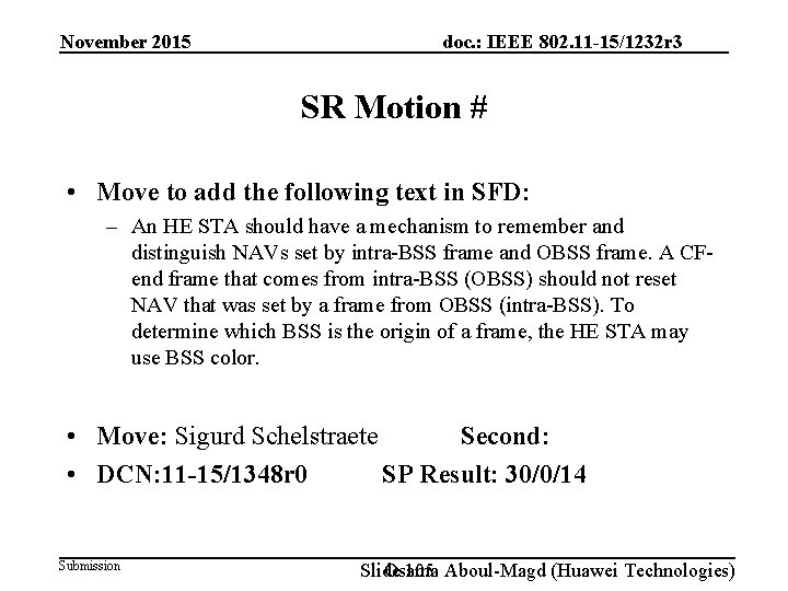 November 2015 doc. : IEEE 802. 11 -15/1232 r 3 SR Motion # •