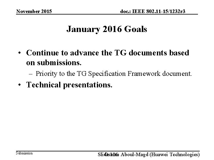 doc. : IEEE 802. 11 -15/1232 r 3 November 2015 January 2016 Goals •