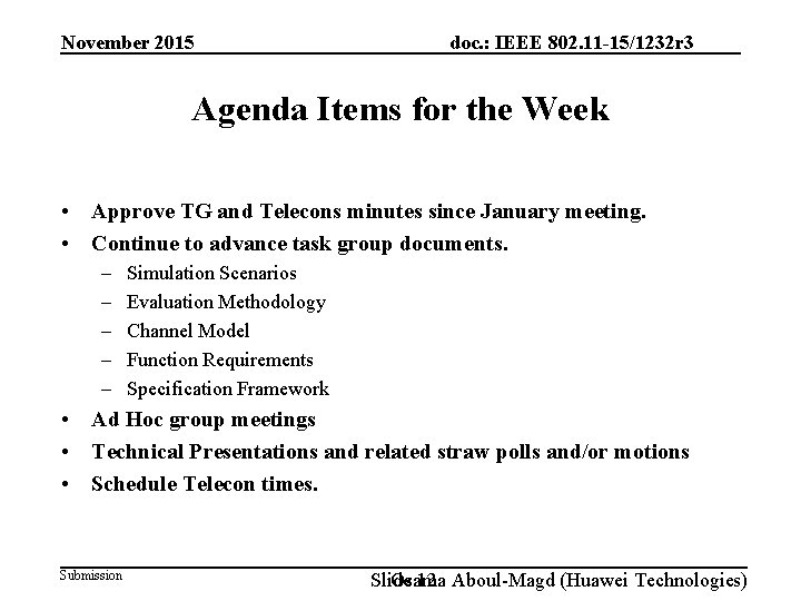 November 2015 doc. : IEEE 802. 11 -15/1232 r 3 Agenda Items for the