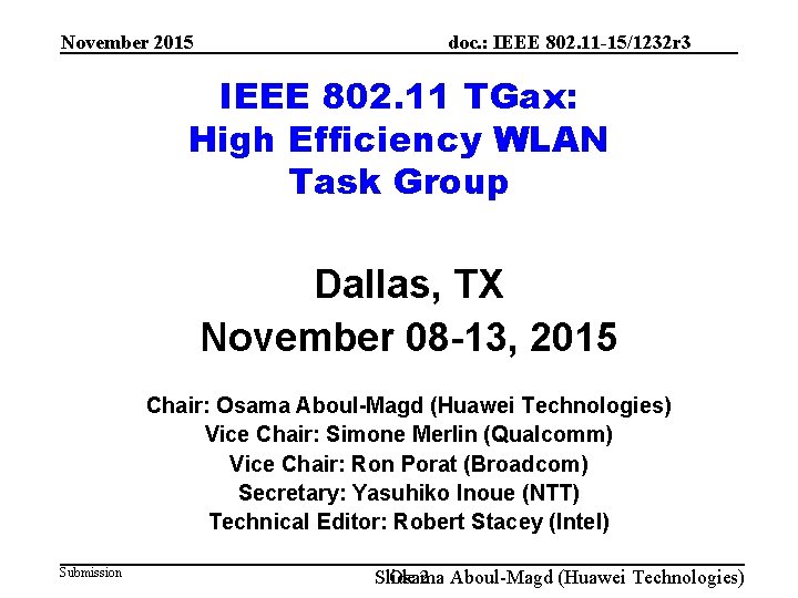 November 2015 doc. : IEEE 802. 11 -15/1232 r 3 IEEE 802. 11 TGax: