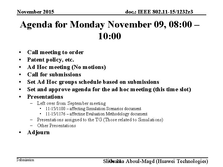 doc. : IEEE 802. 11 -15/1232 r 3 November 2015 Agenda for Monday November