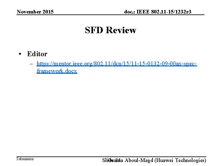 November 2015 doc. : IEEE 802. 11 -15/1232 r 3 SFD Review • Editor