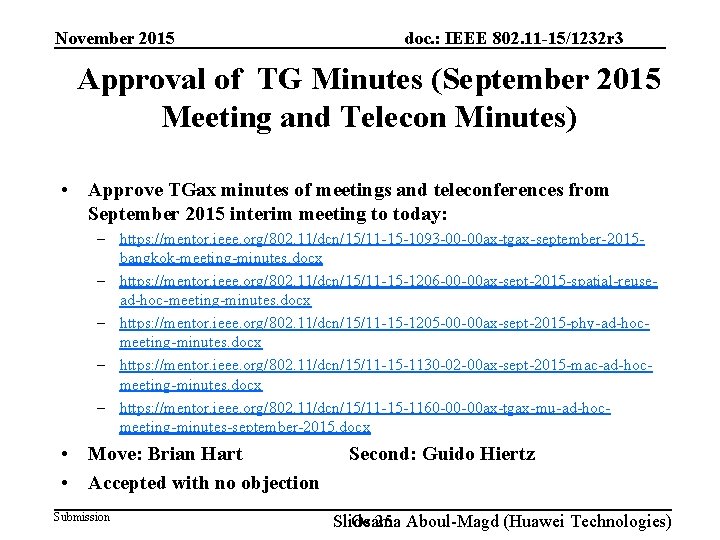 November 2015 doc. : IEEE 802. 11 -15/1232 r 3 Approval of TG Minutes