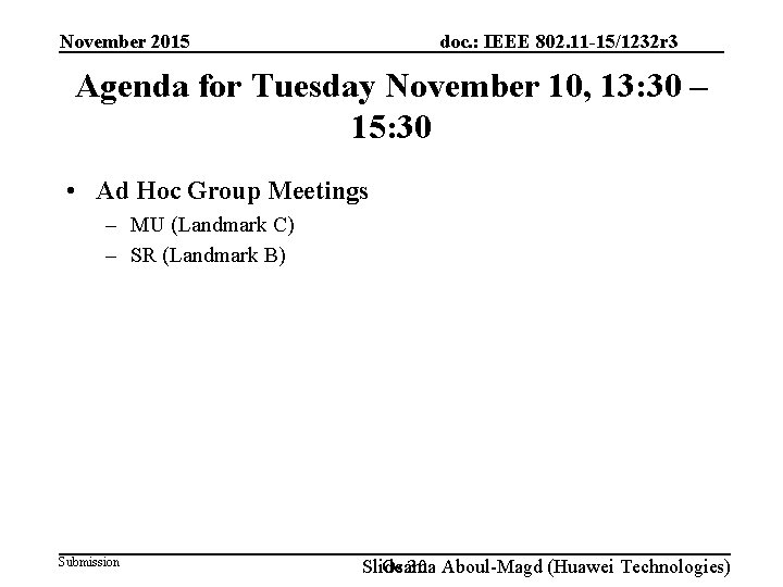 doc. : IEEE 802. 11 -15/1232 r 3 November 2015 Agenda for Tuesday November