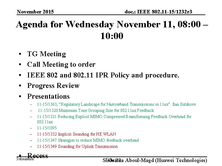 November 2015 doc. : IEEE 802. 11 -15/1232 r 3 Agenda for Wednesday November