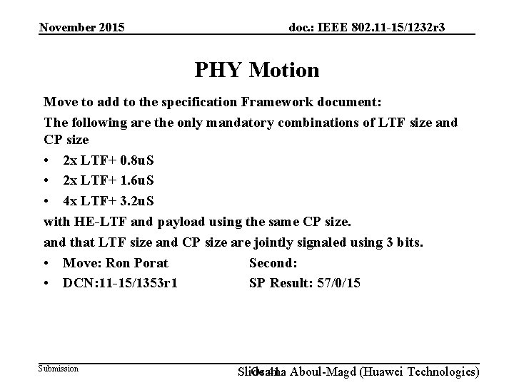 November 2015 doc. : IEEE 802. 11 -15/1232 r 3 PHY Motion Move to