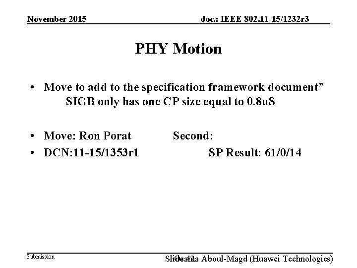 doc. : IEEE 802. 11 -15/1232 r 3 November 2015 PHY Motion • Move