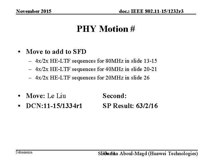 doc. : IEEE 802. 11 -15/1232 r 3 November 2015 PHY Motion # •