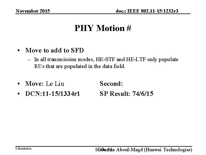 doc. : IEEE 802. 11 -15/1232 r 3 November 2015 PHY Motion # •