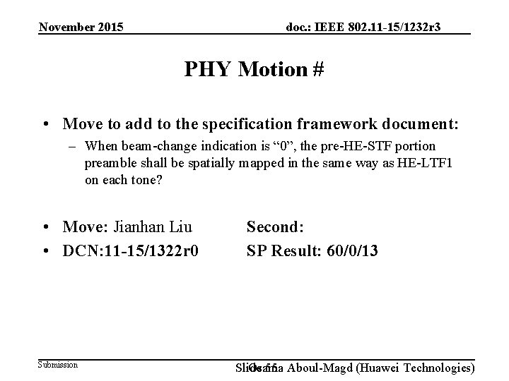 doc. : IEEE 802. 11 -15/1232 r 3 November 2015 PHY Motion # •
