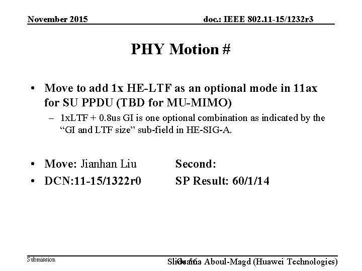 doc. : IEEE 802. 11 -15/1232 r 3 November 2015 PHY Motion # •